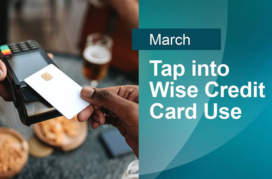 March Webinar: Tap into Wise Credit Card Use
